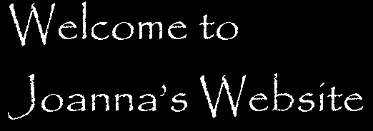 Welcome to Joanna's Website